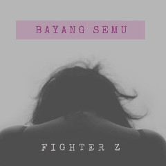 Fighter Z Bayang Semu MP3